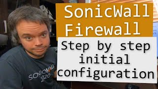 SonicWall basic configuration step by step part 1 [upl. by Enelez801]