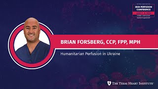 Brian Forsberg CCP  Humanitarian Perfusion in Ukraine [upl. by Lumbye]