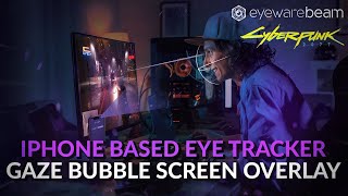 Playing Cyberpunk2077 With An iPhone Based Eye Tracker Gaze Bubble Screen Overlay [upl. by Nnahsal]