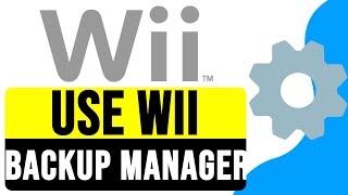 How to Use WII BACKUP MANAGER 2024  Wii Backup Manager Guide [upl. by Ohploda]