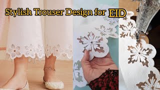 Unique cut work Trouser Design  Eid Special Trouser Design 2023  Trendy Trouser Design [upl. by Debera]