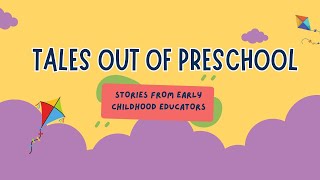 Tales Out of Preschool  Stories from Early Childhood Educators [upl. by Anikas]