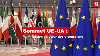 Sommet UEUA 2022  la migration au cœur des discussions • RFI [upl. by Repmek]