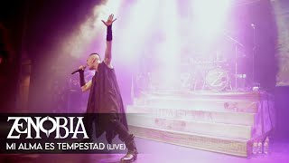 ZENOBIA  Mi alma es tempestad Live Videoclip Oficial [upl. by Brocky25]