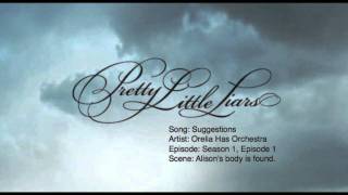 Pretty Little Liars Music Season 1 Episode 1  Suggestions by Orelia Has Orchestra [upl. by Lynnworth]