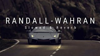 Randall  Wahran SlowedReverb  wahran slowed reverb [upl. by Prinz518]