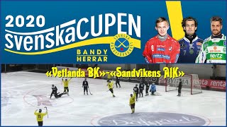 «Vetlanda BK»«Sandvikens AIK»Svenska Cupen20201023 [upl. by Epifano897]