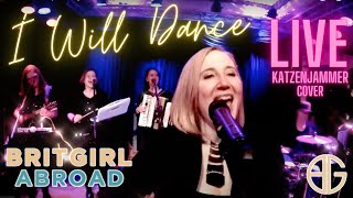 I Will Dance Katzenjammer Cover  Britgirl Abroad  Live [upl. by Knight]