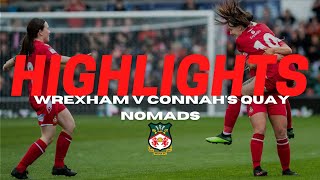 HIGHLIGHTS  Wrexham AFC Women v Connahs Quay Nomads [upl. by Shewmaker]