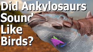 Did Ankylosaurs Sound Like Birds  BoneHeads [upl. by Lerraf]