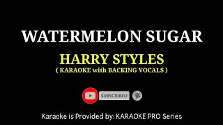 Harry Styles  Watermelon Sugar  KARAOKE with BACKING VOCALS [upl. by Isdnyl]