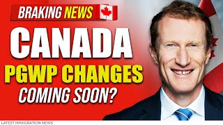 Canada Immigration  Major Changes to the Canada PGWP Coming Soon IRCC [upl. by Namzed956]