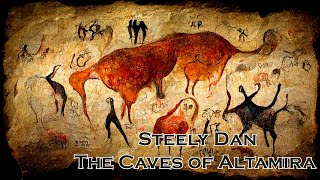 Steely Dan  The Caves of Altamira  But the Lyrics are AI Generated Images [upl. by Ahsrop899]