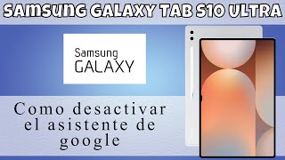 Como desactivar el asistente de google en Samsung Galaxy Tab S10 Ultra [upl. by Rama760]