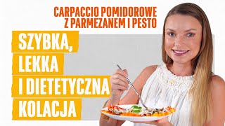 Kolacja idealna na upalne wieczory  CARPACCIO POMIDOROWE [upl. by Obe]