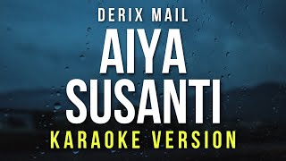 Aiya Susanti  Derix Mail Karaoke [upl. by Salomie]