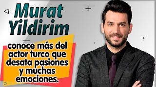 Murat Yildirim conoce más del actor turco que desata pasiones y muchas emociones [upl. by Cita92]