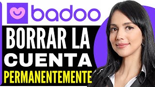 Como Borrar La Cuenta De Badoo Permanentemente 2024 [upl. by Animas]