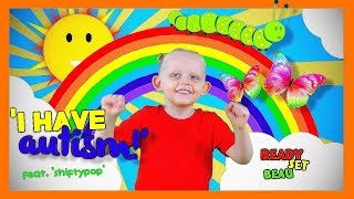 I HAVE AUTISM  SONGS FOR KIDS [upl. by Einahpet]