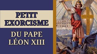 ✝️ EXORCISME du PAPE LÉON XIII contre SATAN et les ANGES REBELLES ✝️ [upl. by Eirrej]