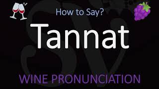 How to Pronounce Tannat French amp Uruguay Wine Grape Pronunciation [upl. by Kitrak]