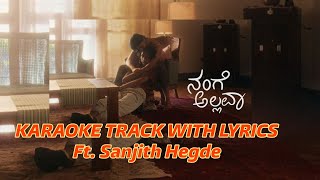 Sanjith Hegde  Nange Allava Karaoke Track with lyrics SanjithHegde NangeAllava [upl. by Knoll]