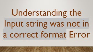 Understanding the Input string was not in a correct format Error [upl. by Delastre]