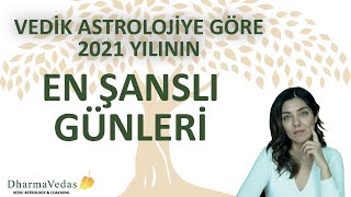 2021in En Şanslı Günleri Vedik Astrolojiye Göre [upl. by Dnalrah]