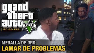 GTA 5 PC  Misión 70  Lamar de problemas Oro100  1080p 60fps [upl. by Cilo394]