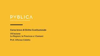 Corso breve di diritto costituzionale Settima lezione Regioni Provincie e Comuni [upl. by Notniuqal]