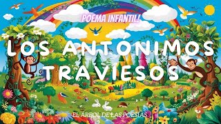 Los Antónimos Traviesos  Poema educativo para niños [upl. by Lettie]