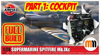 Building the Airfix 124th Super Spitfire MK IXc Part 1 The Cockpit [upl. by Ayerhs]