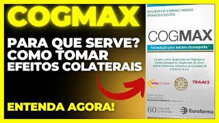 COGMAX  PARA QUE SERVE COMO TOMAR EFEITOS COLATERAIS COMO FUNCIONA  SUPLEMETO ALIMENTAR [upl. by Wiley]