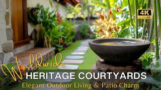 From Asia to Europe Worldwide Heritage Courtyards with Elegant Outdoor Living and Cozy Patio Charm [upl. by Elime431]