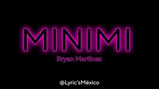 MINIMI  Bryan Martínez Letra [upl. by Ligetti]