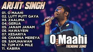 Arijit Singh  O Mahi  Putt Putt Gaya  Arijit Singh New Songs 2024 Playlist [upl. by Aninaj]