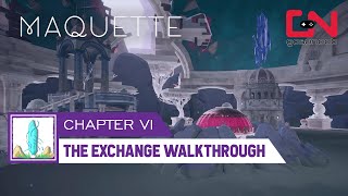 Maquette Chapter 6 Puzzle Full Walkthrough The Exchange Pillars [upl. by Suiravaj]