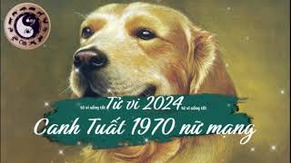 Tử vi tuổi Canh Tuất 1970 nữ mạng năm 2024 [upl. by Annis70]