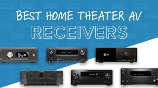 BEST Home Theater AV Receivers  Pioneer Denon Onkyo Marantz Anthem amp Arcam [upl. by Ihsir]