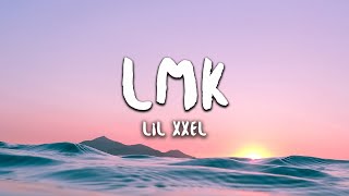 Lil XXEL  LMK Lyrics [upl. by Yvehc]