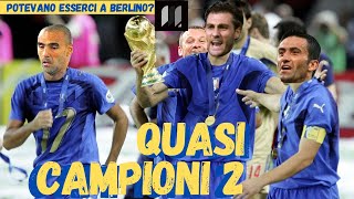 MONDIALI 2006 Quasi Campioni 2 i calciatori che avrebbero potuto esserci [upl. by Awad]