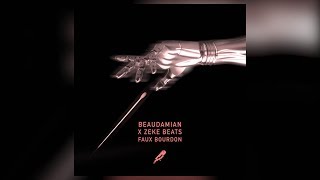 BeauDamian X ZEKE BEATS  Faux Bourdon [upl. by Phil]