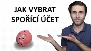 JAK VYBRAT SPOŘÍCÍ ÚČET  Úrok limity podmínky zhodnocení [upl. by Lajib301]