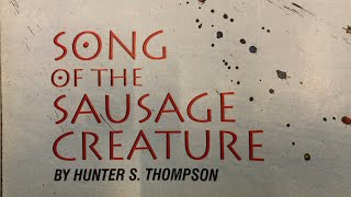 HUNTER S THOMPSON  THE SONG OF THE SAUSAGE CREATURE [upl. by Midge]