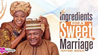 THE INGREDIENTS OF A GOOD MARRIAGE  FeyiYemi Adepoju [upl. by Melamie]