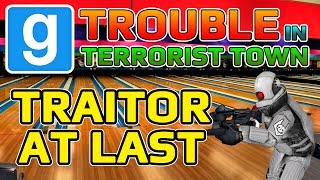 Finally Im a Traitor Garrys Mod Trouble In Terrorist Town [upl. by Brinna144]