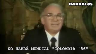 🔴 NO HABRÁ “MUNDIAL COLOMBIA ‘86” [upl. by Airotkciv361]