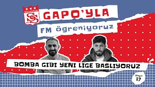 GAPOYLA FM ÖĞRENİYORUZ 17 BÖLÜM  FOOTBALL MANAGER 2024 [upl. by Eillom104]