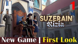 Suzerain Rizia  New Game  First Look  Getting Started  Part 1 [upl. by Katlaps]