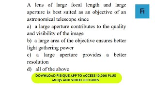 A lens of large focal length and large aperture is best suited  NEET 2021 Solutions  Fisique [upl. by Nek423]